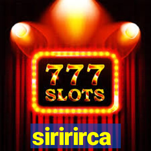 siririrca