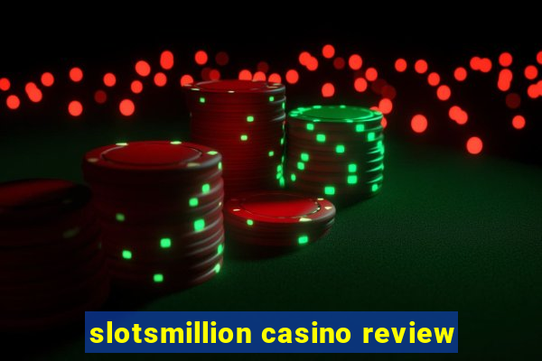 slotsmillion casino review