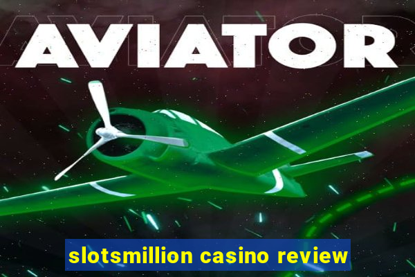 slotsmillion casino review