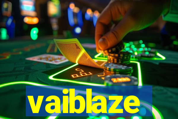 vaiblaze