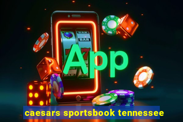 caesars sportsbook tennessee