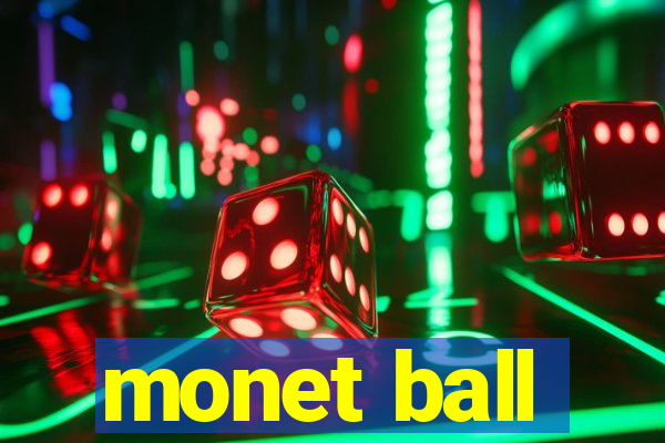 monet ball