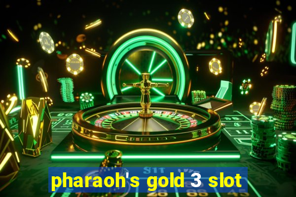 pharaoh's gold 3 slot