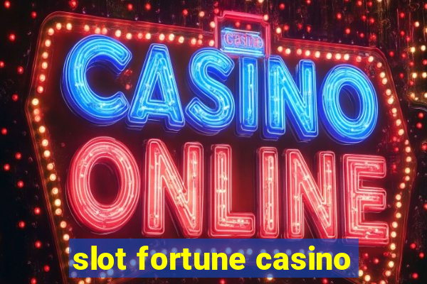 slot fortune casino