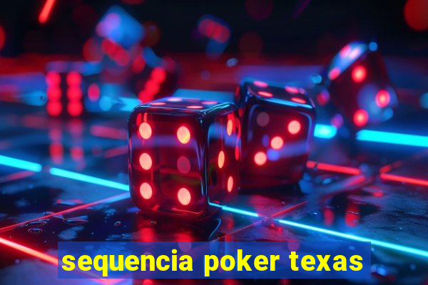 sequencia poker texas