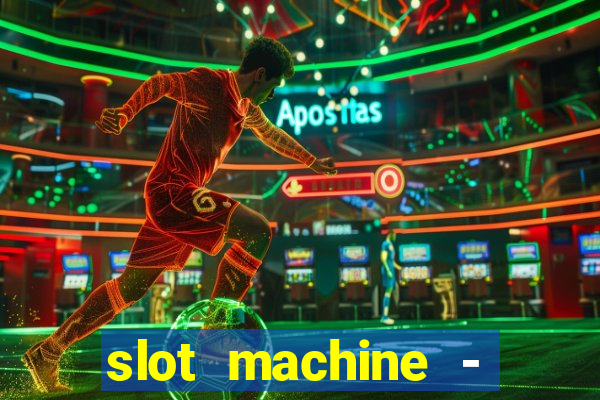 slot machine - free casino