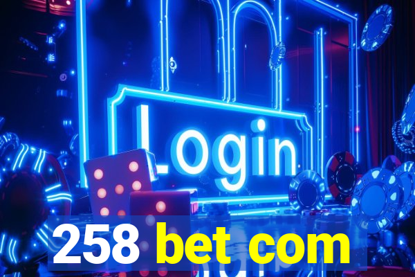 258 bet com