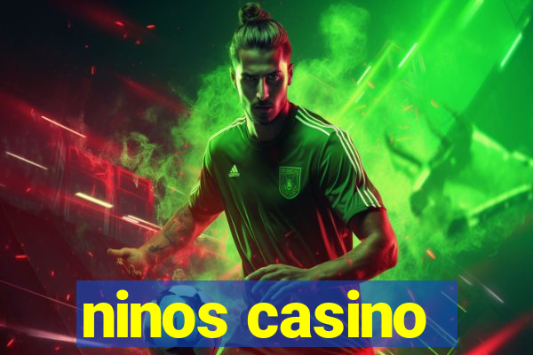 ninos casino