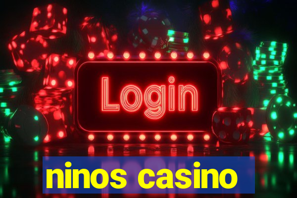 ninos casino