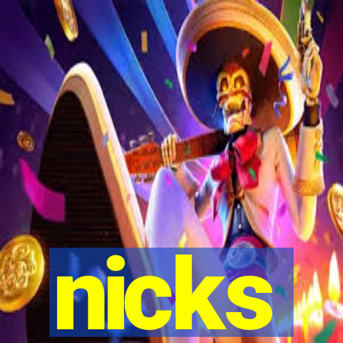 nicks