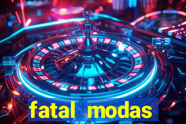 fatal modas barreiras bahia