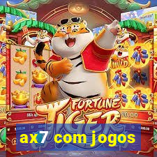 ax7 com jogos