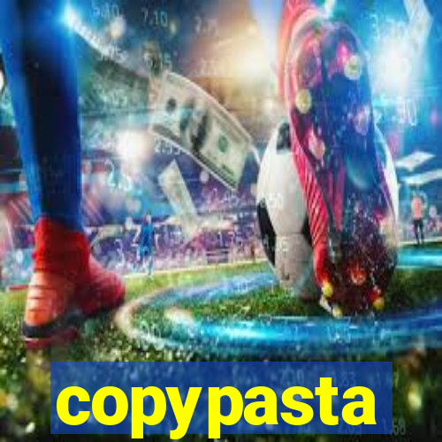 copypasta