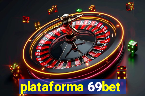 plataforma 69bet