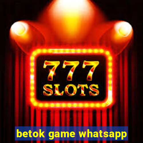 betok game whatsapp