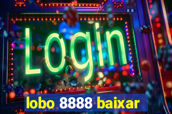 lobo 8888 baixar