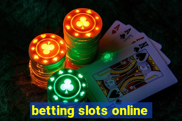 betting slots online