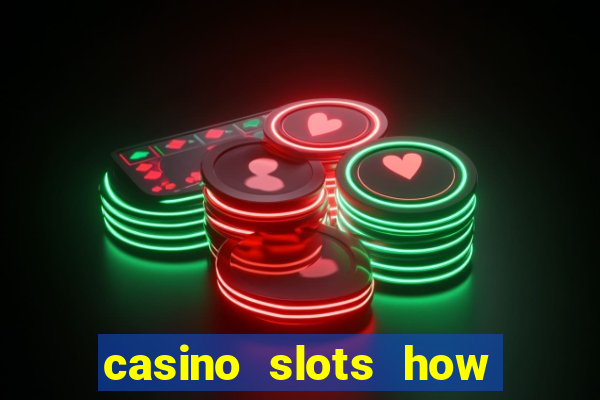 casino slots how to win