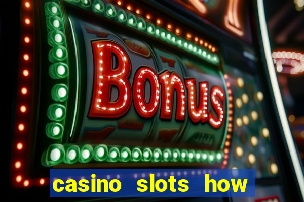 casino slots how to win