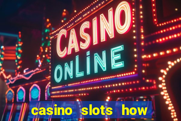 casino slots how to win