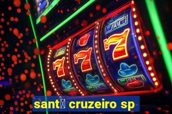 sant茅 cruzeiro sp