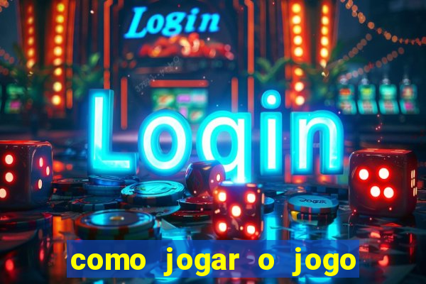 como jogar o jogo do tigrinho e ganhar dinheiro