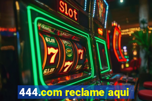 444.com reclame aqui