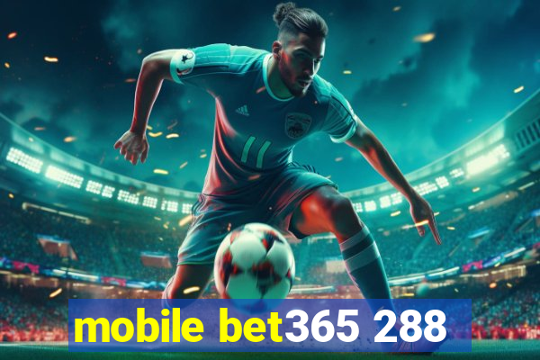 mobile bet365 288