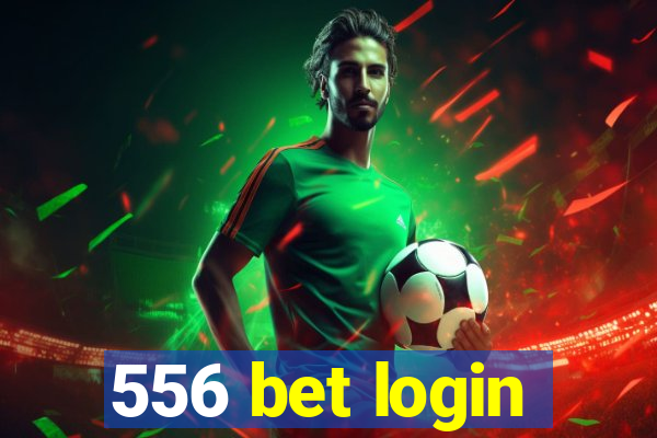 556 bet login