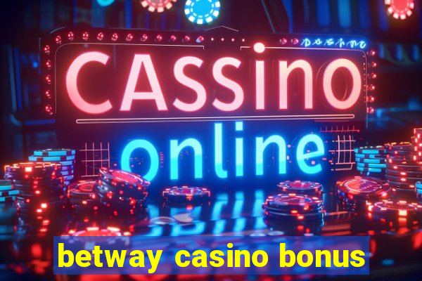 betway casino bonus