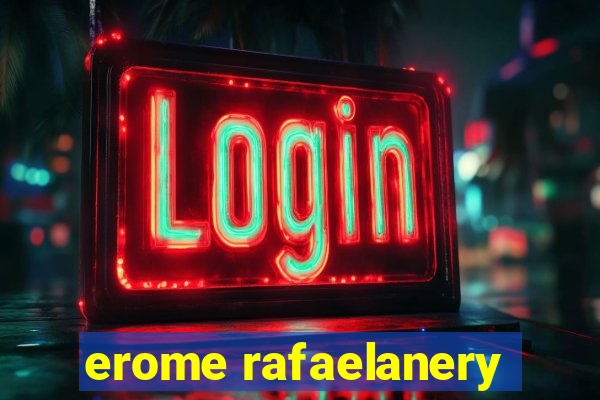 erome rafaelanery