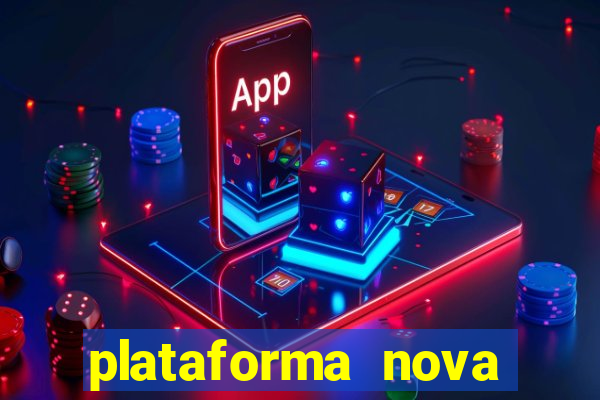 plataforma nova pagando cassino