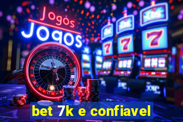 bet 7k e confiavel