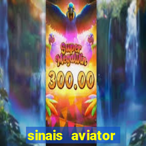 sinais aviator esporte da sorte