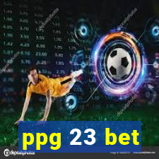 ppg 23 bet