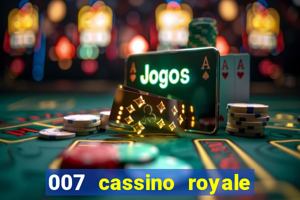 007 cassino royale completo dublado