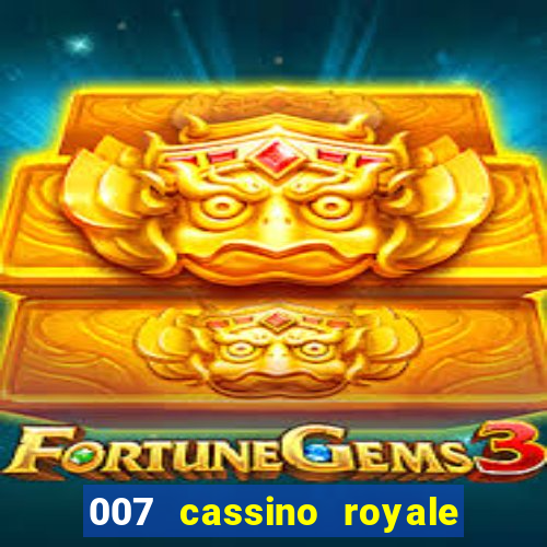 007 cassino royale completo dublado