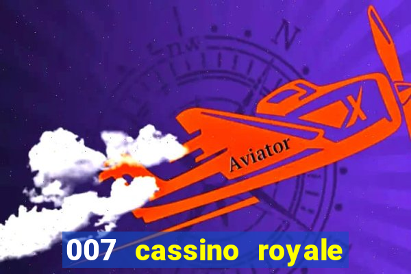 007 cassino royale completo dublado