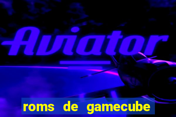 roms de gamecube pt br