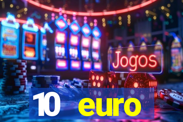 10 euro startguthaben casino