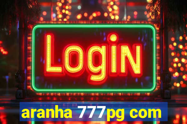 aranha 777pg com