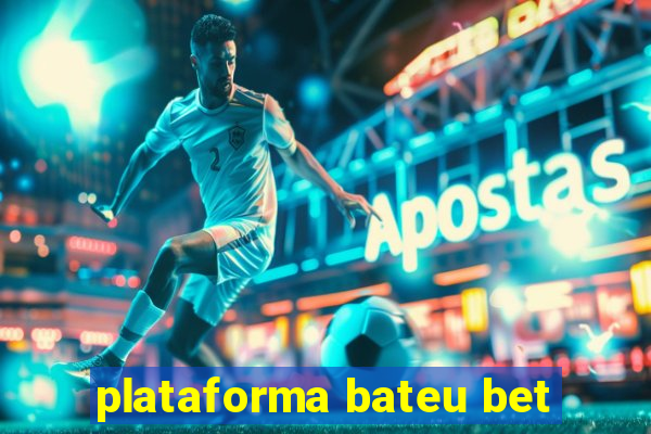 plataforma bateu bet