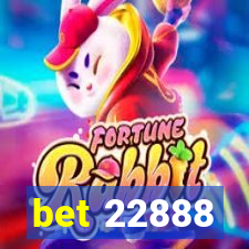 bet 22888