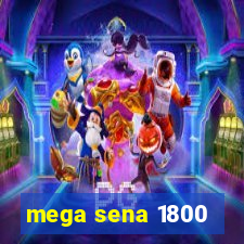 mega sena 1800