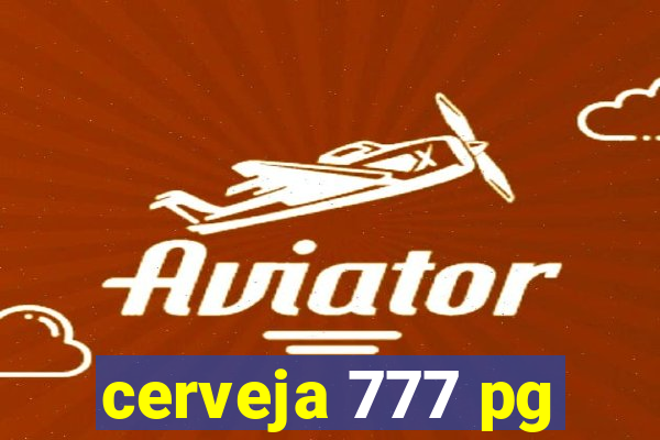 cerveja 777 pg