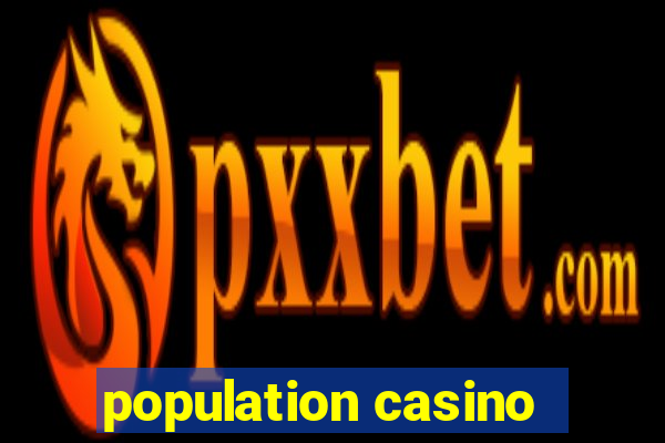 population casino