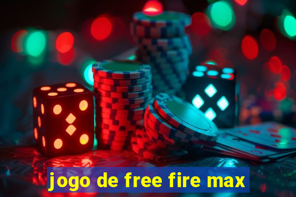 jogo de free fire max