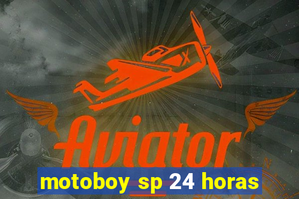 motoboy sp 24 horas