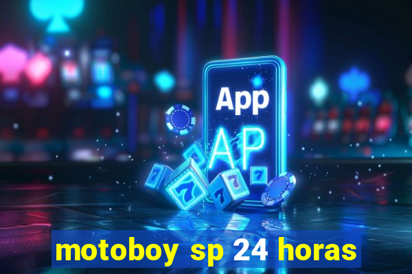 motoboy sp 24 horas