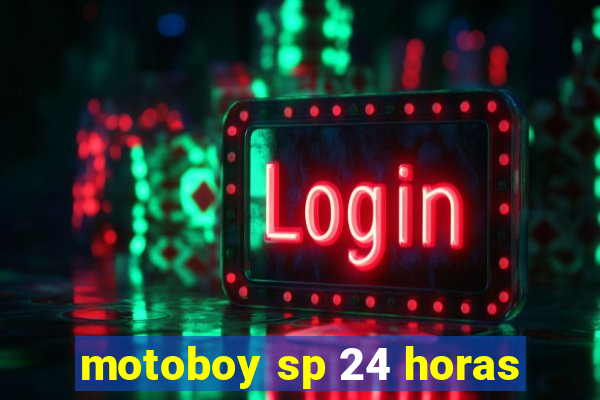 motoboy sp 24 horas